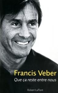 Couverture du livre Que ça reste entre nous par Francis Veber
