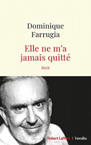 Cover of the book Elle ne m'a jamais quitté - by Dominique Farrugia