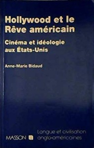 Couverture du livre Hollywood et le rêve américain - de Anne-Marie Bidaud