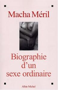 Couverture du livre Biographie d'un sexe ordinaire - de Macha Méril