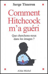 Couverture du livre Comment Hitchcock m'a guéri par Serge Tisseron