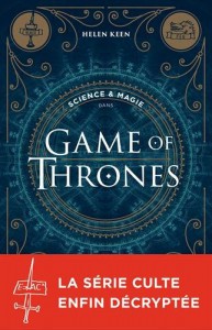 Couverture du livre Science & magie dans Games of Thrones par Helen Keen