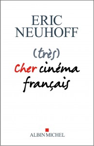 Couverture du livre (Très) Cher Cinéma français par Eric Neuhoff