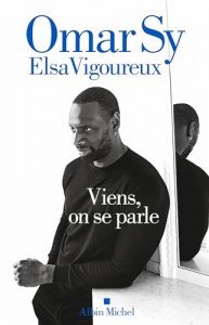 Couverture du livre Viens, on se parle - de Omar Sy et Elsa Vigoureux