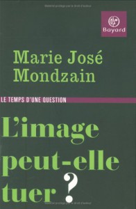 Couverture du livre L'image peut-elle tuer ? - de Marie-José Mondzain