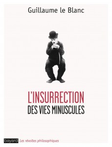 Couverture du livre L'Insurrection des vies minuscules par Guillaume Le Blanc