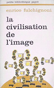 Couverture du livre La Civilisation de l'image par Enrico Fulchignoni