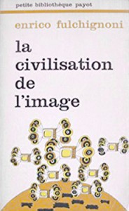 Couverture du livre La Civilisation de l'image - de Enrico Fulchignoni