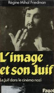 Cover of the book L'Image et son juif - by Régine Mihal Friedman