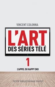 Couverture du livre L'Art des séries télé - de Vincent Colonna