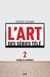 Couverture du livre L'Art des séries télé par Vincent Colonna