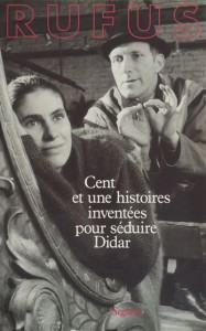Couverture du livre Cent et une histoires inventées pour séduire Didar - de Rufus