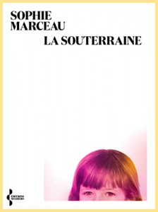 Couverture du livre La Souterraine - de Sophie Marceau