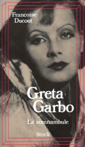 Couverture du livre Greta Garbo, la somnambule - de Françoise Ducout
