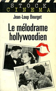 Couverture du livre Le Mélodrame hollywoodien - de Jean-Loup Bourget