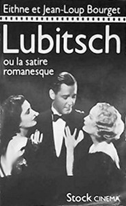 Couverture du livre Lubitsch ou la satire romanesque - de Eithne Bourget et Jean-Loup Bourget