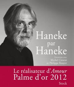 Couverture du livre Haneke par Haneke par Michel Cieutat, Philippe Rouyer et Michael Haneke