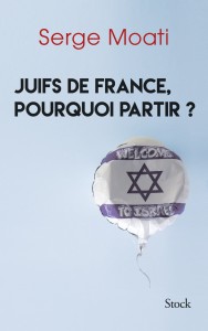 Couverture du livre Juifs de France, pourquoi partir ? par Serge Moati