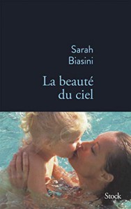Couverture du livre La Beauté du ciel par Sarah Biasini