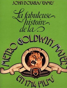 Couverture du livre La Fabuleuse Histoire de la Métro Goldwyn Mayer - de John Douglas Eames