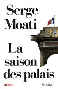 Couverture du livre La Saison des palais - de Serge Moati