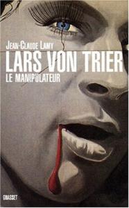 Couverture du livre Lars Von Trier par Jean-Claude Lamy
