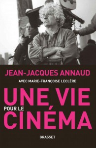 Couverture du livre Une vie pour le cinéma par Jean-Jacques Annaud et Marie-Françoise Leclère