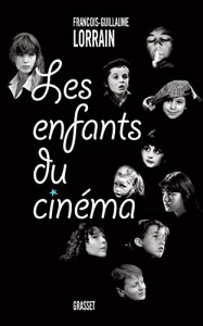 Couverture du livre Les Enfants du cinéma - de François-Guillaume Lorrain