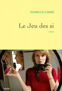 Couverture du livre Le Jeu des si par Isabelle Carré