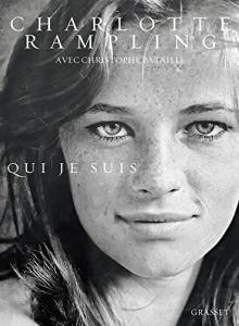Couverture du livre Qui je suis - de Charlotte Rampling et Christophe Bataille