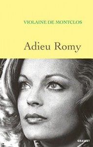 Couverture du livre Adieu Romy par Violaine de Montclos