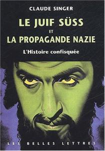 Couverture du livre Le Juif Süss et la propagande nazie - de Claude Singer