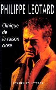 Couverture du livre Clinique de la raison close par Philippe Léotard
