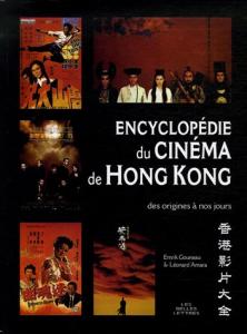 Couverture du livre Encyclopédie du cinéma de Hong Kong par Emrik Gouneau et Léonard Amara