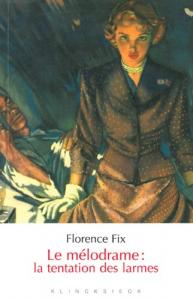 Couverture du livre Le Mélodrame - de Florence Fix