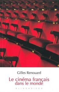 Couverture du livre Le cinéma français dans le monde par Gilles Renouard