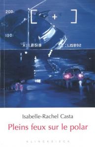 Couverture du livre Pleins feux sur le polar - de Isabelle-Rachel Casta