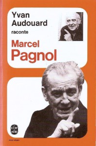 Couverture du livre Yvan Audouard raconte Marcel Pagnol par Yvan Audouard
