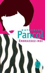 Couverture du livre Embrassez-moi - de Katherine Pancol