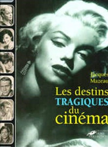 Couverture du livre Les Destins tragiques du cinéma par Jacques Mazeau