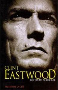 Couverture du livre Clint Eastwood, une biographie par Richard Schickel