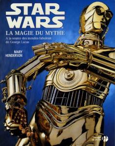 Couverture du livre Star wars, la magie du mythe par Collectif dir. Mary Henderson