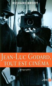 Couverture du livre Jean-Luc Godard, tout est cinéma par Richard Brody