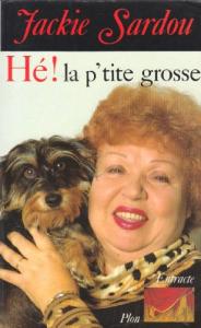 Couverture du livre Hé, la p'tite grosse ! - de Jackie Sardou