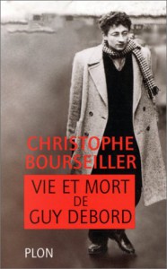 Couverture du livre Vie et mort de Guy Debord - de Christophe Bourseiller