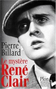 Couverture du livre Le mystère René Clair par Pierre Billard