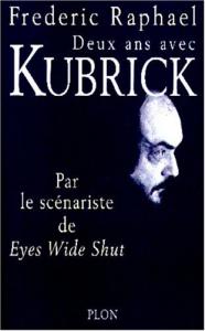 Couverture du livre Deux ans avec Kubrick par Frédéric Raphaël