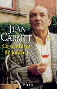 Couverture du livre Ce semblant de journal - de Jean Carmet