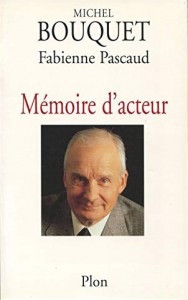 Couverture du livre Mémoire d'acteur - de Michel Bouquet et Fabienne Pascaud