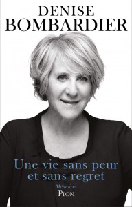 Cover of the book Une vie sans peur et sans regret - by Denise Bombardier